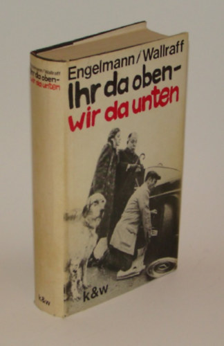 Bernt Engelmann, Günter Wallraff: Ihr da oben - wir da unten antikvár