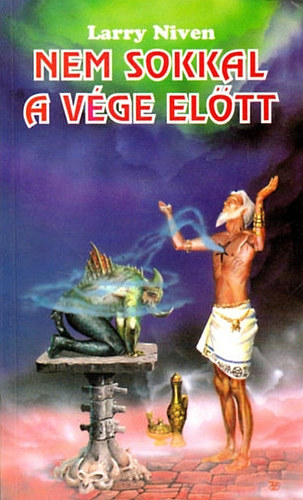 Larry Niven: Nem sokkal a vége előtt antikvár