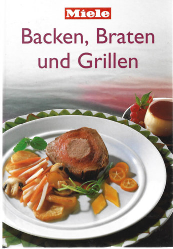 Miele: Backen, Braten und Grillen antikvár