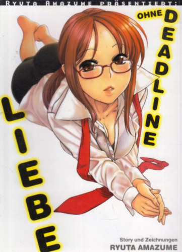 Ryuta Amazume präsentiert: 01. Liebe ohne Deadline antikvár