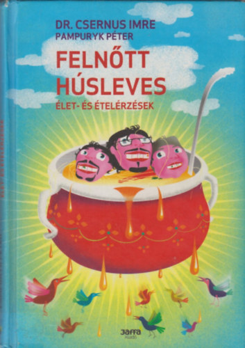 Csernus Imre dr., Pampuryk Péter: Felnőtt húsleves antikvár