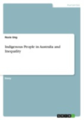 Ung, Rosie: Indigenous People in Australia and Inequality idegen