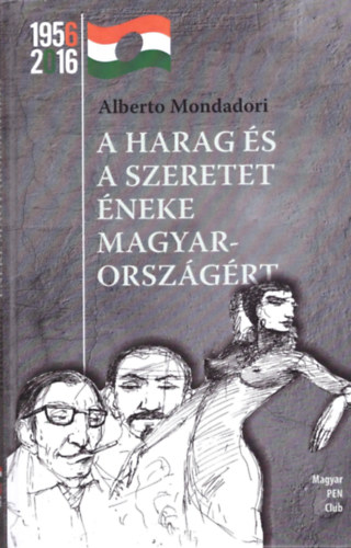 Alberto Mondadori: A harag és a szeretet éneke Magyarországért könyv