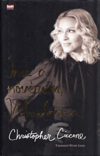 Christopher Ciccone: Íme a nővérem, Madonna (Aláírt) antikvár