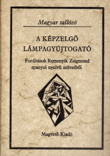 Remenyik Zsigmond: A képzelgő lámpagyújtogató (Magyar tallózó) antikvár