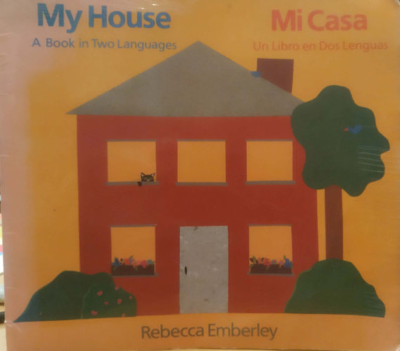 Rebecca Emberley: My House - A Book in Two Languages (Mi Casa - Un Libro en Dos Lenguas) antikvár