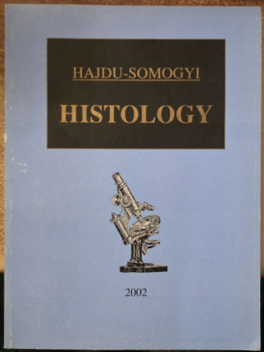 Hajdu Ferenc, Dr. Somogyi György: Histology - Practical Manual antikvár