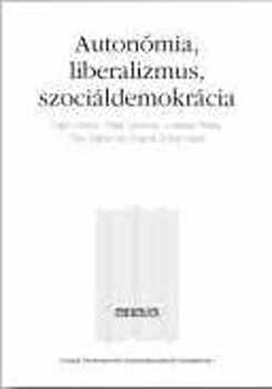Ludassy Mária; Fejtő Ferenc; Bognár; Salat; Egry Gábor: Autonómia, liberalizmus, szociáldemokrácia antikvár