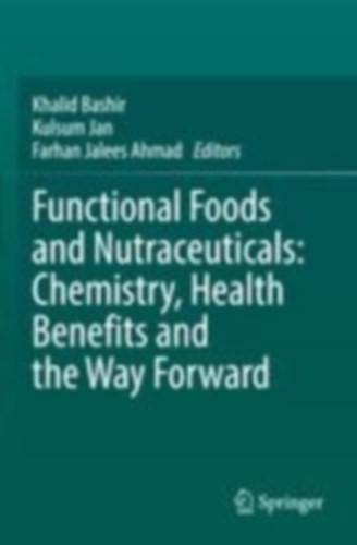 Functional Foods and Nutraceuticals: Chemistry, Health Benefits and the Way Forward idegen