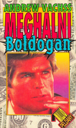 Andrew Vachss: Meghalni boldogan antikvár