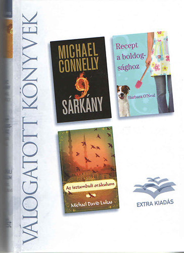 Michael Conelly - Barbara O'Neal - Michael David Lukas: Kilenc sárkány - Recept a boldogsághoz - Az isztambuli orákulum antikvár