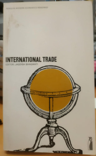 Jagdish Bhagwati: International Trade (Penguin Modern Economics Readings) antikvár