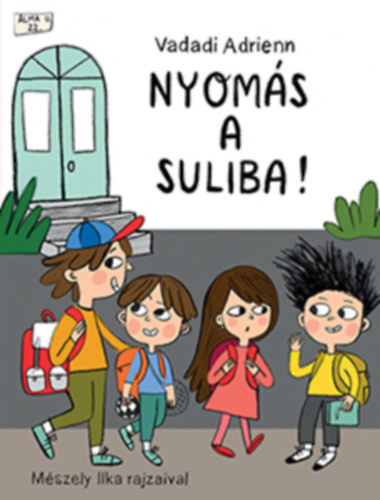 Vadadi Adrienn: Nyomás a suliba! antikvár