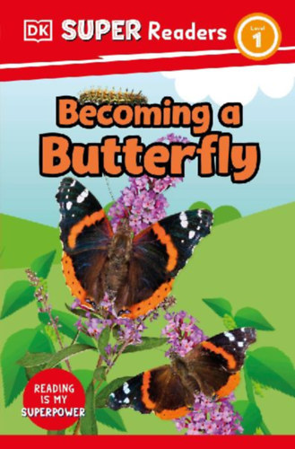 Dk: DK Super Readers Level 1 Becoming a Butterfly idegen