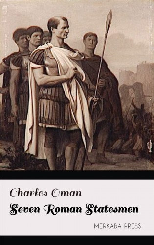 Charles Oman: Seven Roman Statesmen e-Könyv