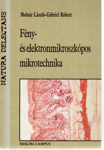Molnár László, Gábriel Róbert: Fény- és elektromikroszkópos mikrotechnika antikvár