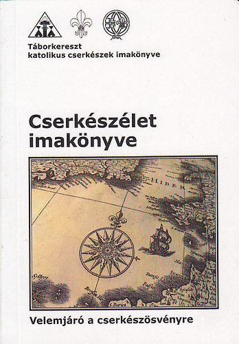 Cserkészélet imakönyve - Velemjáró a cserkészösvényre antikvár