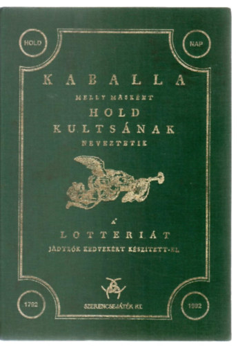 B. A. (készített-el): Kaballa - Melly másként hold kultsának neveztetik - A lotteriát jádtzók kedvekért készített el antikvár
