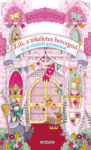 Mesevár - Lili, a tökéletes hercegnő és az elrabolt gyémántok antikvár