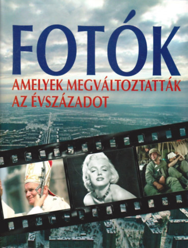 Géczi Zoltán: Fotók, amelyek megváltoztatták az évszázadot antikvár