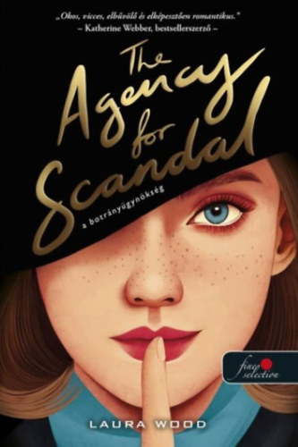 Laura Wood: The Agency for Scandal - A botrányügynökség könyv