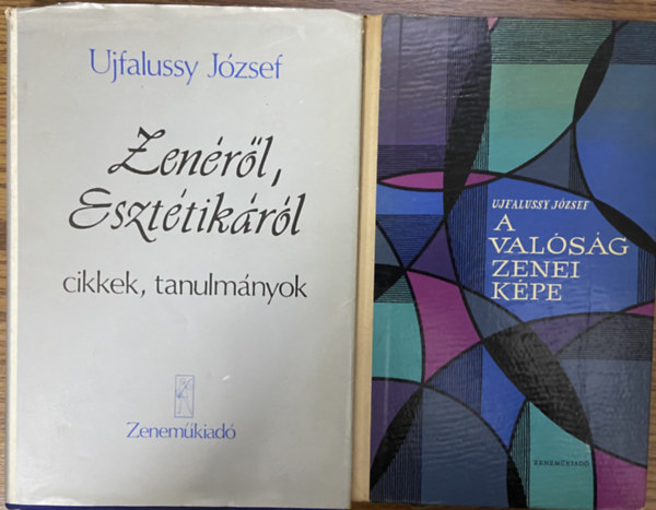Ujfalussy József: 2 db mű Ujfalussy Józseftől - Zenéről, esztétikáról, A valóság zenei képe antikvár