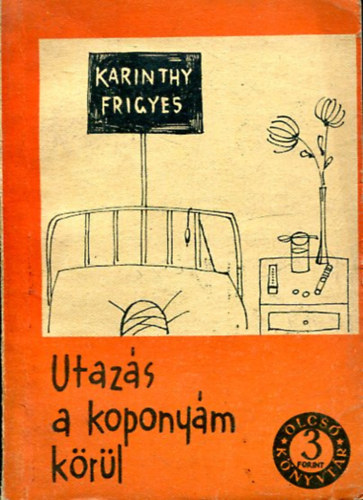 Karinthy Frigyes: Utazás a koponyám körül (Olcsó Könyvtár) antikvár