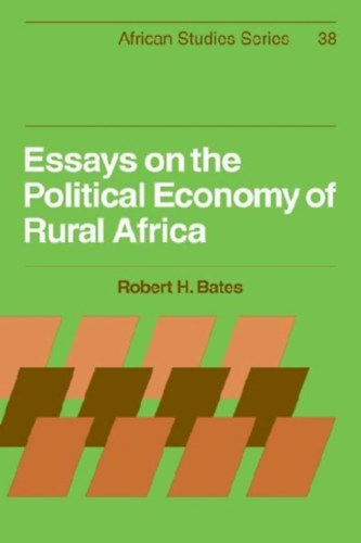 Bates, Robert H.: Essays on the Political Economy of Rural Africa idegen