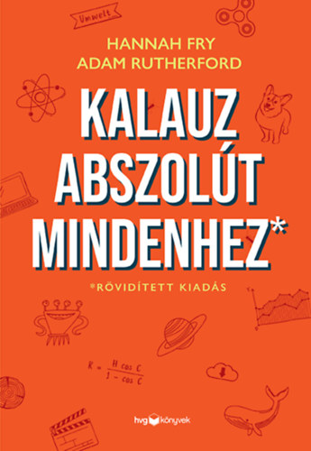 Hannah Fry, Adam Rutherford: Kalauz abszolút mindenhez antikvár