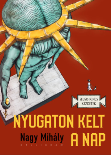 Nagy Mihály: Nyugaton kelt a Nap e-Könyv