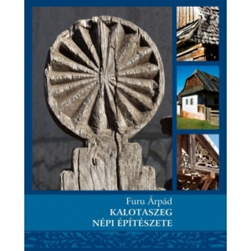 Furu Árpád: Kalotaszeg népi építészete antikvár