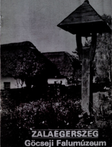 Zalaegerszeg - Göcseji Falumúzeum- Tájak Körök Múzeumok Kiskönyvtára1996 antikvár