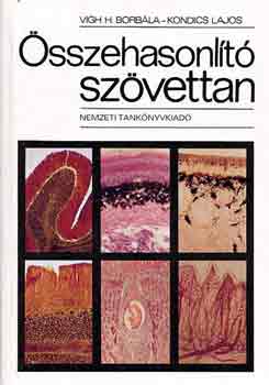 Vigh H. Borbála-Kondics Lajos: Összehasonlító szövettan antikvár