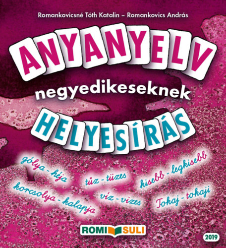 Romankovicsné Tóth Katalin, Romankovics András: Anyanyelv negyedikeseknek - Helyesírás antikvár