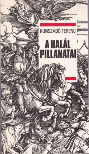 Kunszabó Ferenc: A halál pillanatai (dedikált) antikvár