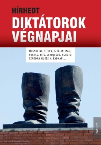 Hírhedt diktátorok végnapjai akciós termékkép 1