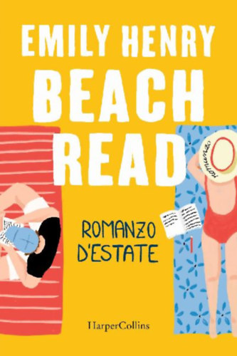 Henry, Emily: Beach Read. Romanzo d'estate idegen
