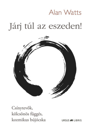 Alan Watts: Járj túl az eszeden! könyv