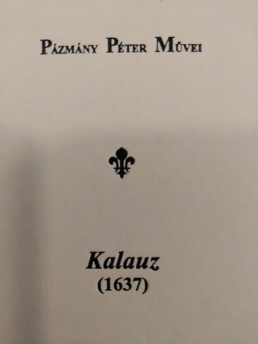 Pázmány Péter: Kalauz (1637) könyv