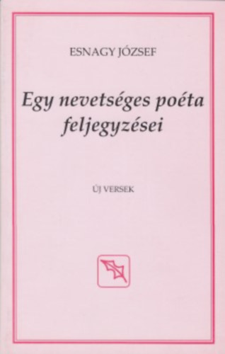 Esnagy József: Egy nevetséges poéta feljegyzései antikvár