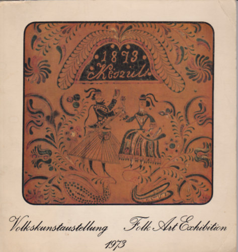 Volkskunstaustellung - Folk Art Exhibition 1973 (német-angol) antikvár