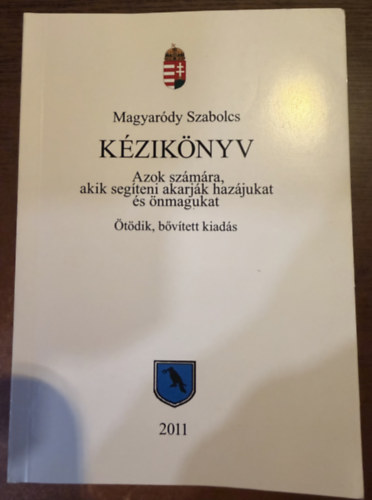 Magyaródy Szabolcs: Kézikönyv azok számára akik segíteni akarják hazájukat és önmagukat - Dedikált antikvár