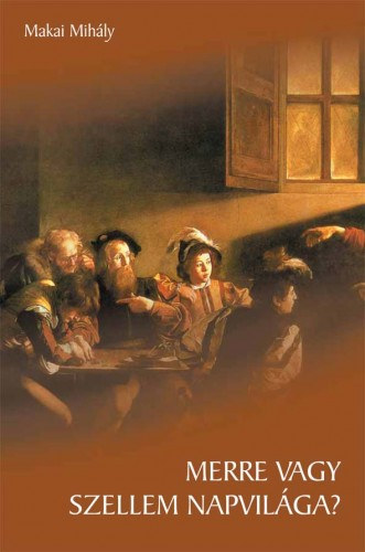 Makai Mihály: Merre vagy szellem napvilága? e-Könyv