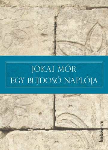 Egy bujdosó naplója – Jókai Mór
