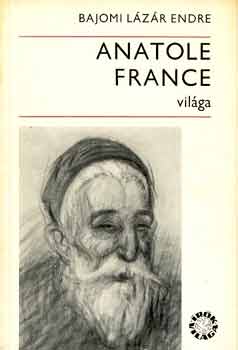 Bajomi Lázár Endre: Anatole France világa antikvár