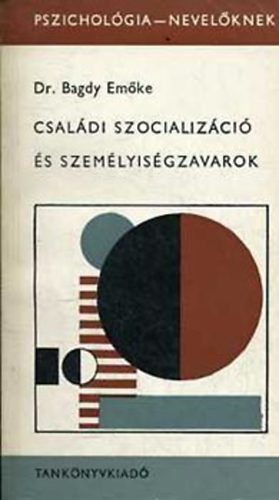 Dr. Bagdy Emőke: Családi szocializáció és személyiségzavarok könyv