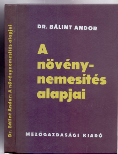 Dr. Bálint Andor: A növénynemesítés alapjai (76 ábrával) antikvár