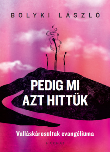 Bolyki László: Pedig mi azt hittük e-Könyv