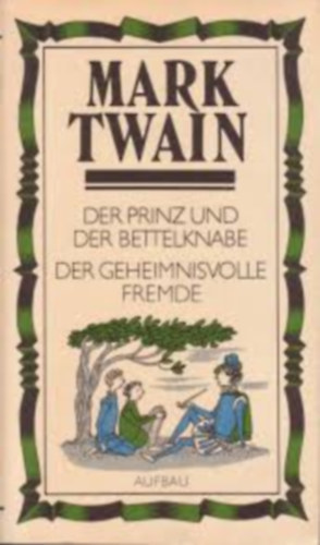 Mark Twain: Der Prinz und der Bettelknabe - Der geheimnisvolle Fremde antikvár