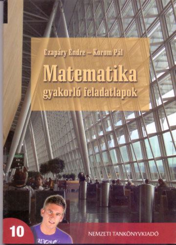 Czapáry Endre-Korom Pál: Matematika gyakorló feladatlapok a középiskolák 10. évfolyama számára antikvár